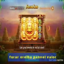 furar orelha panvel valor